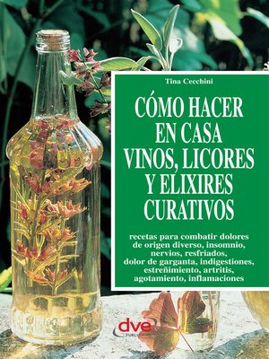 Cómo hacer en casa vinos, licores y elixires curativos - ebook